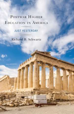 Postwar Higher Education in America de Richard B. Schwartz