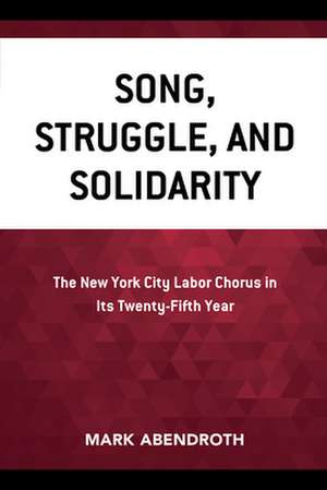 SONG STRUGGLE AND SOLIDARITY de Mark Abendroth