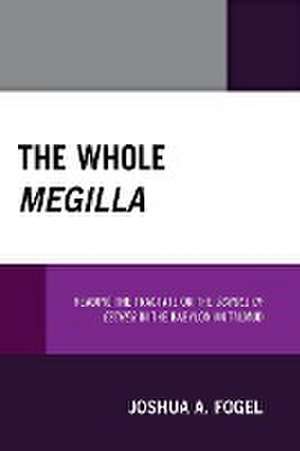 The Whole Megilla de Joshua A. Fogel