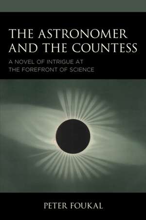 Foukal, P: Astronomer and the Countess de Peter Foukal