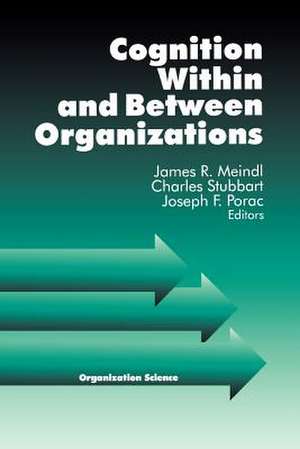 Cognition Within and Between Organizations de James Meindl