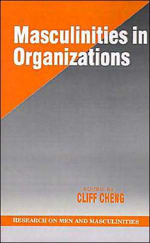 Masculinities in Organizations de Cliff Cheng