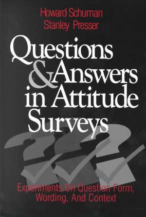 Questions and Answers in Attitude Surveys: Experiments on Question Form, Wording, and Context de Howard W. Schuman