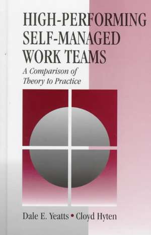 High-Performing Self-Managed Work Teams: A Comparison of Theory to Practice de Dale E. Yeatts