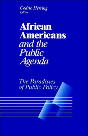 African Americans and the Public Agenda: The Paradoxes of Public Policy de Cedric Herring