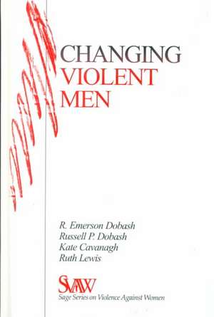 Changing Violent Men de Rebecca Emerson Dobash