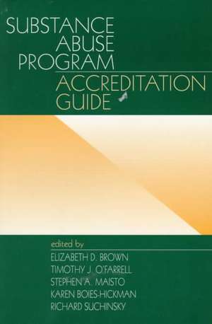 Substance Abuse Program Accreditation Guide de Elizabeth D. Brown