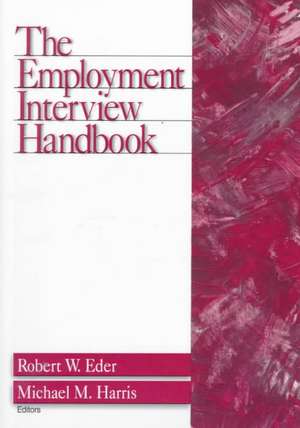 The Employment Interview Handbook de Robert W. Eder