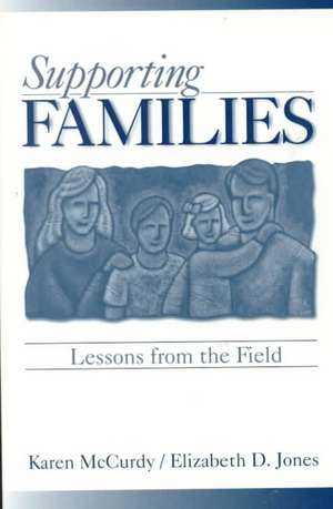 Supporting Families: Lessons from the Field de Karen P. McCurdy