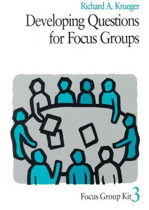 Developing Questions for Focus Groups de Richard A. Krueger