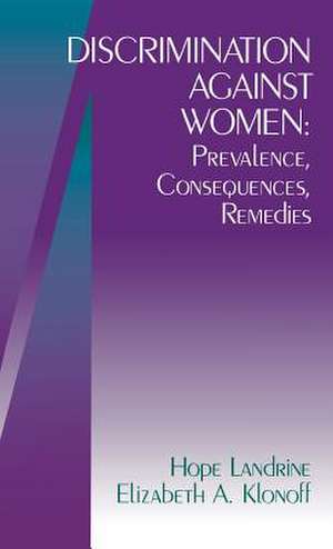 Discrimination against Women: Prevalence, Consequences, Remedies de Hope Landrine