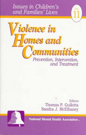 Violence in Homes and Communities: Prevention, Intervention, and Treatment de Thomas P. Gullotta