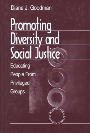 Promoting Diversity and Social Justice: Educating People from Privileged Groups de Diane J. Goodman