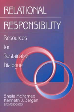 Relational Responsibility: Resources for Sustainable Dialogue de Sheila McNamee