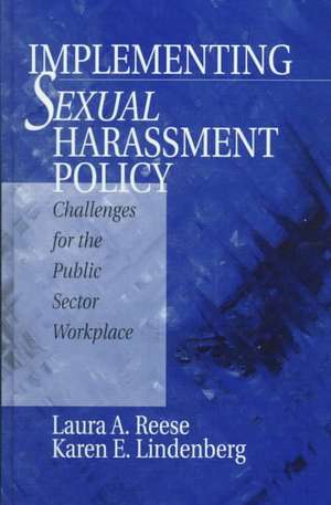 Implementing Sexual Harassment Policy: Challenges for the Public Sector Workplace de Laura A. Reese