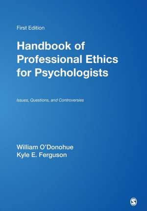 Handbook of Professional Ethics for Psychologists: Issues, Questions, and Controversies de William T. O'Donohue