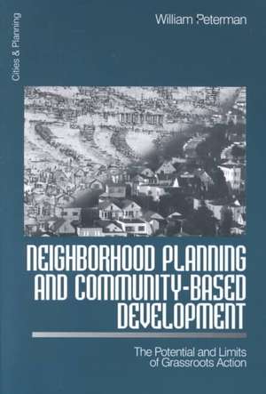 Neighborhood Planning and Community-Based Development: The Potential and Limits of Grassroots Action de William Peterman