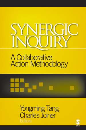 Synergic Inquiry: A Collaborative Action Methodology de Yongming Tang