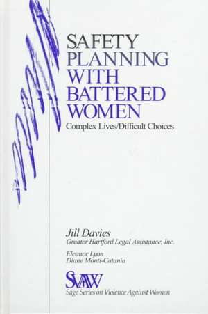 Safety Planning with Battered Women: Complex Lives/Difficult Choices de Jill Davies