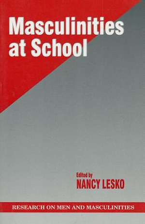 Masculinities at School de Nancy Lesko