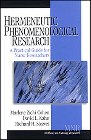 Hermeneutic Phenomenological Research: A Practical Guide for Nurse Researchers de Marlene Zichi Cohen