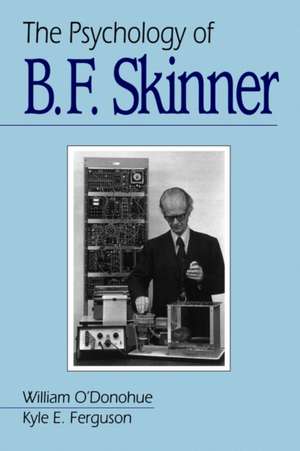 The Psychology of B F Skinner de William T. O'Donohue