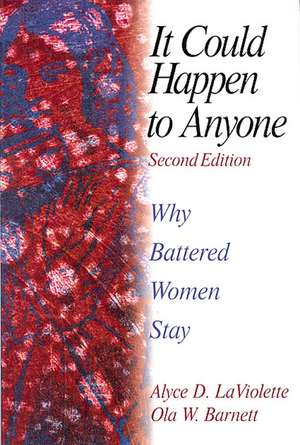 It Could Happen to Anyone: Why Battered Women Stay de Alyce D. LaViolette