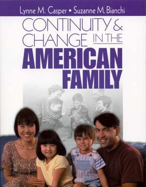 Continuity and Change in the American Family de Lynne M. (Marie) Casper