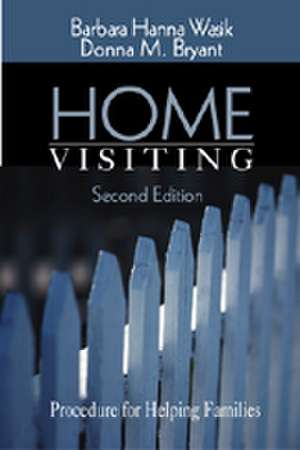 Home Visiting: Procedures for Helping Families de Barbara Hanna Wasik