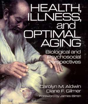 Health, Illness, and Optimal Aging: Biological and Psychosocial Perspectives de Carolyn M. Aldwin