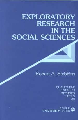 Exploratory Research in the Social Sciences de Robert Alan Stebbins