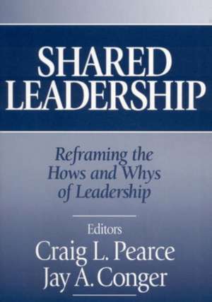 Shared Leadership: Reframing the Hows and Whys of Leadership de Craig L Pearce