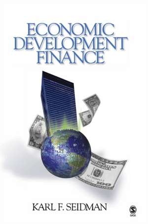 Economic Development Finance de Karl F. Seidman