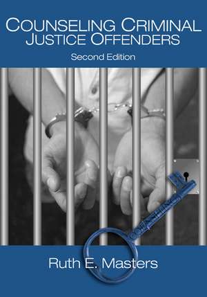 Counseling Criminal Justice Offenders de Ruth E. Masters