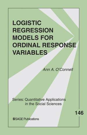 Logistic Regression Models for Ordinal Response Variables de Ann Aileen O'Connell