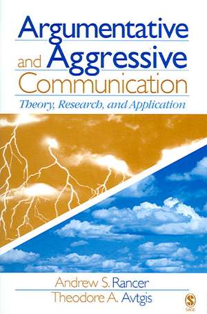 Argumentative and Aggressive Communication: Theory, Research, and Application de Andrew Rancer