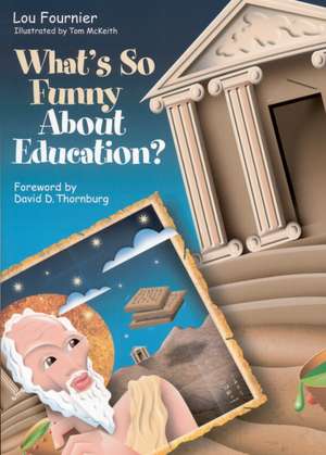 What's So Funny About Education? de Lou Fournier