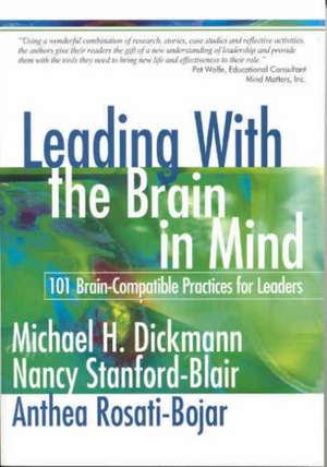 Leading With the Brain in Mind: 101 Brain-Compatible Practices for Leaders de Michael H. Dickmann