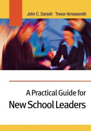 A Practical Guide for New School Leaders de John C. Daresh