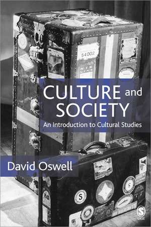 Culture and Society: An Introduction to Cultural Studies de David Oswell