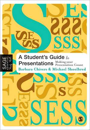 A Student's Guide to Presentations: Making your Presentation Count de Barbara Chivers