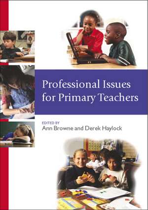 Professional Issues for Primary Teachers de Ann C Browne