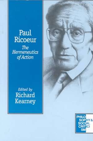 Paul Ricoeur: The Hermeneutics of Action de Richard M. Kearney