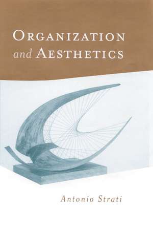 Organization and Aesthetics de Antonio Strati