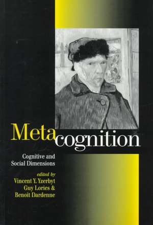 Metacognition: Cognitive and Social Dimensions de Vincent Y.A. Yzerbyt