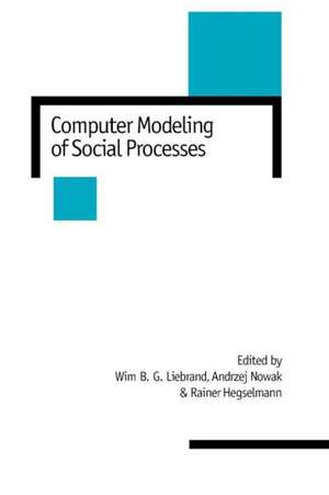 Computer Modelling of Social Processes de Wim B G Liebrand