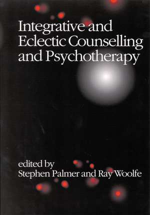 Integrative and Eclectic Counselling and Psychotherapy de Stephen Palmer