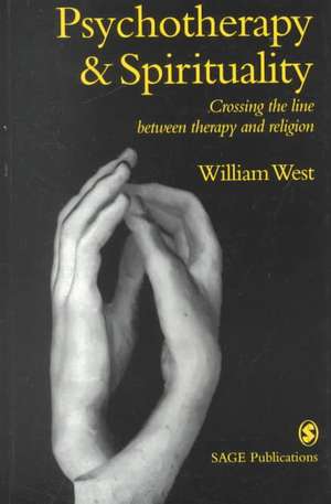 Psychotherapy & Spirituality: Crossing the Line between Therapy and Religion de William West