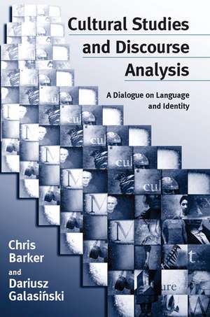 Cultural Studies and Discourse Analysis: A Dialogue on Language and Identity de Chris Barker