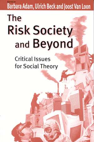 The Risk Society and Beyond: Critical Issues for Social Theory de Barbara Adam